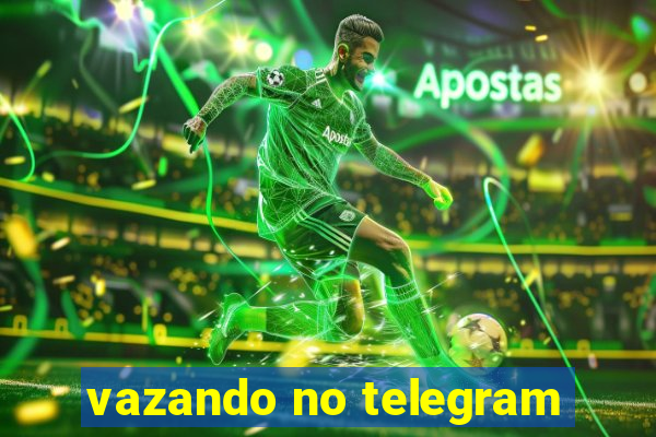 vazando no telegram